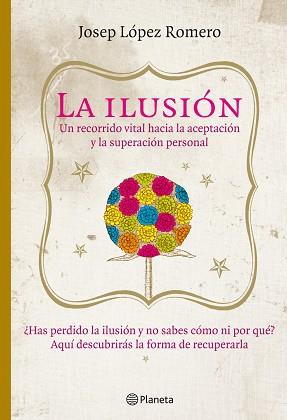 ILUSION, LA | 9788408085416 | LOPEZ ROMERO, JOSEP | Llibreria Aqualata | Comprar llibres en català i castellà online | Comprar llibres Igualada