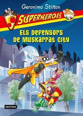 DEFENSORS DE MUSKARRAT CITY, ELS (G.E. SUPERHEROIS 1) | 9788499321165 | STILTON, GERONIMO | Llibreria Aqualata | Comprar libros en catalán y castellano online | Comprar libros Igualada