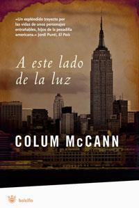 A ESTE LADO DE LA LUZ (BOLSILLO) | 9788498670981 | MCCANN, COLUM | Llibreria Aqualata | Comprar llibres en català i castellà online | Comprar llibres Igualada