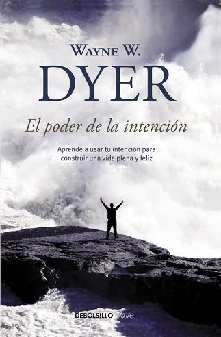 PODER DE LA INTENCION, EL (DEBOLSILLO CLAVE) | 9788499083254 | DYER, WAYNE | Llibreria Aqualata | Comprar llibres en català i castellà online | Comprar llibres Igualada