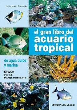 GRAN LIBRO DEL ACUARIO TROPICAL, EL | 9788431531973 | PARISSE, GELSOMINA | Llibreria Aqualata | Comprar libros en catalán y castellano online | Comprar libros Igualada