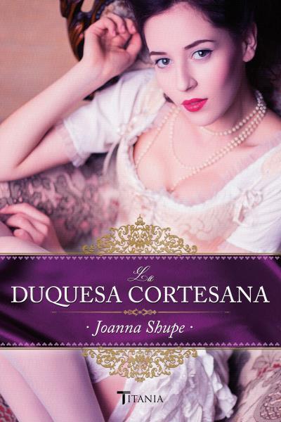 DUQUESA CORTESANA, LA | 9788492916955 | SHUPE, JOANNA | Llibreria Aqualata | Comprar llibres en català i castellà online | Comprar llibres Igualada