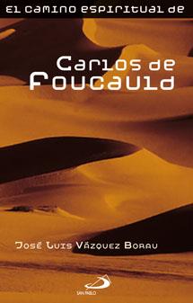 CAMINO ESPIRITUAL DE CARLOS DE FOUCAULD, EL | 9788428532631 | VAZQUEZ BORAU, JOSE LUIS | Llibreria Aqualata | Comprar llibres en català i castellà online | Comprar llibres Igualada