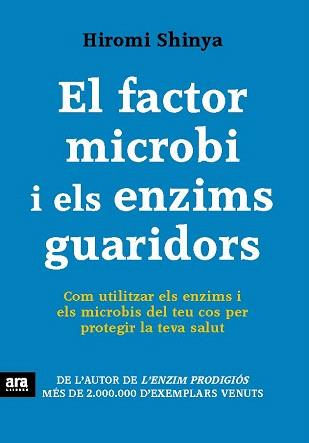 FACTOR MICROBI I ELS ENZIMS GUARIDORS, EL | 9788415642770 | SHINYA, HIROMI | Llibreria Aqualata | Comprar llibres en català i castellà online | Comprar llibres Igualada