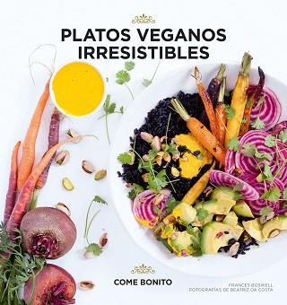 PLATOS VEGANOS IRRESISTIBLES | 9788416890477 | BOSWELL, FRANCES / COSTA, BEATRIZ DA | Llibreria Aqualata | Comprar llibres en català i castellà online | Comprar llibres Igualada