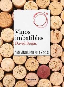 VINOS IMBATIBLES. 150 VINOS ENTRE 4 Y 10 EUR. | 9788425351419 | SEIJAS, DAVID | Llibreria Aqualata | Comprar llibres en català i castellà online | Comprar llibres Igualada