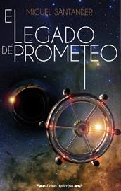 LEGADO DE PROMETEO, EL | 9788415511106 | SANTANDER GARCÍA, MIGUEL | Llibreria Aqualata | Comprar llibres en català i castellà online | Comprar llibres Igualada