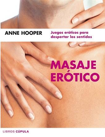 MASAJE EROTICO (LIBROS CUPULA) | 9788448047214 | HOOPER, ANNE (1941- ) | Llibreria Aqualata | Comprar llibres en català i castellà online | Comprar llibres Igualada