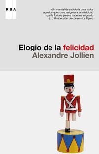 ELOGIO DE LA FELICIDAD (RBA DIVULGACION) | 9788485351084 | JOLLIEN, ALEXANDRE | Llibreria Aqualata | Comprar libros en catalán y castellano online | Comprar libros Igualada