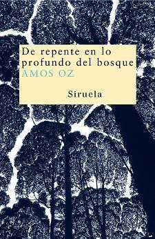 DE REPENTE EN LO PROFUNDO DEL BOSQUE (NUEVOS TIEMPOS) | 9788478449460 | OZ, AMOS | Llibreria Aqualata | Comprar libros en catalán y castellano online | Comprar libros Igualada