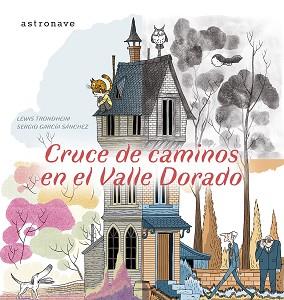 CRUCE DE CAMINOS EN EL VALLE DORADO | 9788467970562 | TRONDHEIM, LEWIS / GARCIA, SERGIO / MORAL, LOLA | Llibreria Aqualata | Comprar llibres en català i castellà online | Comprar llibres Igualada