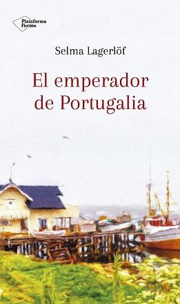 EMPERADOR DE PORTUGALIA, EL | 9788417376581 | LAGERLÖF, SELMA | Llibreria Aqualata | Comprar llibres en català i castellà online | Comprar llibres Igualada