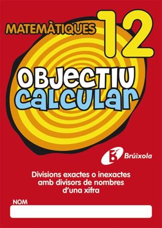 OBJECTIU CALCULAR 12 | 9788499060569 | HERNÁNDEZ PÉREZ DE MUÑOZ, Mª LUISA | Llibreria Aqualata | Comprar llibres en català i castellà online | Comprar llibres Igualada