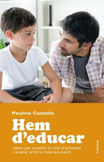 HEM D''EDUCAR | 9788466413589 | CASTELLS, PAULINO | Llibreria Aqualata | Comprar libros en catalán y castellano online | Comprar libros Igualada