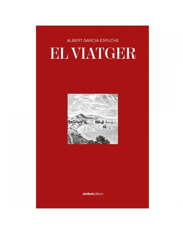 VIATGER, EL | 9788418696046 | GARCIA ESPUCHE, ALBERT | Llibreria Aqualata | Comprar libros en catalán y castellano online | Comprar libros Igualada