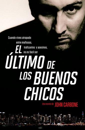 ULTIMO DE LOS BUENOS CHICOS, EL | 9788401337239 | CARBONE, JOHN | Llibreria Aqualata | Comprar libros en catalán y castellano online | Comprar libros Igualada