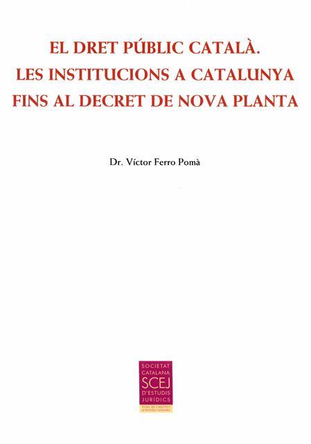 DRET PÚBLIC CATALÀ, EL. LES INSTITUCIONS A CATALUNYA FINS AL DECRET DE NOVA PLANTA | 9788499652863 | FERRO POMÀ, VÍCTOR | Llibreria Aqualata | Comprar llibres en català i castellà online | Comprar llibres Igualada