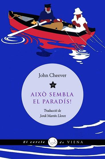 AIXO SEMBLA EL PARADIS (EL CERCLE DE VIENA 13) | 9788483305515 | CHEEVER, JOHN | Llibreria Aqualata | Comprar libros en catalán y castellano online | Comprar libros Igualada