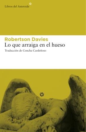 LO QUE ARRAIGA EN EL HUESO | 9788493659769 | DAVIES, ROBERTSON | Llibreria Aqualata | Comprar llibres en català i castellà online | Comprar llibres Igualada