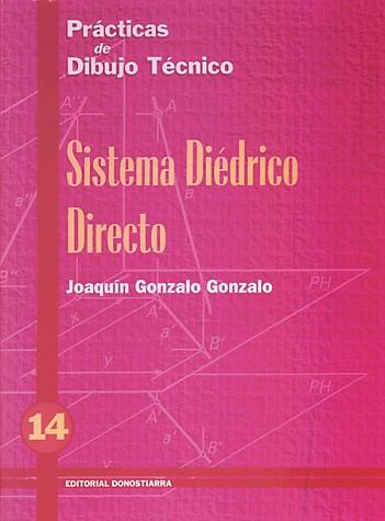 PRACTICAS DE DIBUJO TECNICO 14. SISTEMA DIEDRICO DIRECTO | 9788470633805 | GONZALO GONZALO, JOAQUIN | Llibreria Aqualata | Comprar llibres en català i castellà online | Comprar llibres Igualada