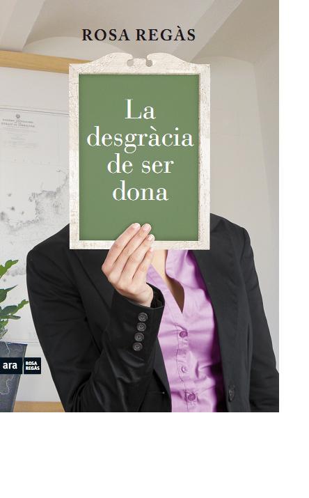 DESGRACIA DE SER DONA, LA | 9788415224419 | REGAS, ROSA | Llibreria Aqualata | Comprar llibres en català i castellà online | Comprar llibres Igualada