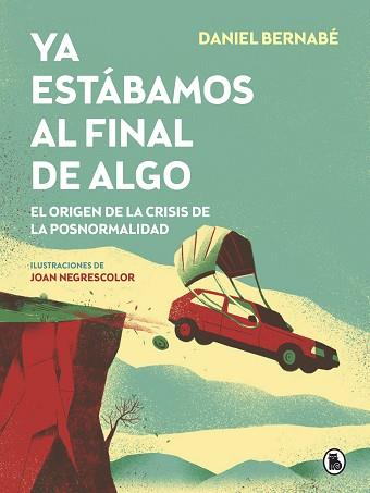 YA ESTÁBAMOS AL FINAL DE ALGO | 9788402423887 | BERNABÉ, DANIEL | Llibreria Aqualata | Comprar llibres en català i castellà online | Comprar llibres Igualada