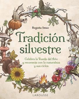 TRADICIÓN SILVESTRE | 9788410124653 | IMAZ FERNÁNDEZ DE TROCÓNIZ, BEGOÑA | Llibreria Aqualata | Comprar libros en catalán y castellano online | Comprar libros Igualada