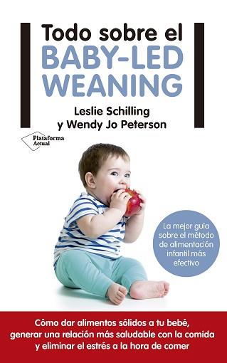 TODO SOBRE EL BABY-LED WEANING | 9788417114121 | SCHILLING, LESLIE/PETERSON, WENDY JO | Llibreria Aqualata | Comprar llibres en català i castellà online | Comprar llibres Igualada