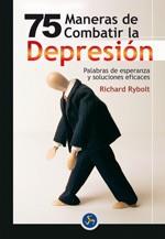 75 MANERAS DE COMBATIR LA DEPRESION. PALABRAS DE ESPERANZA Y | 9788495973498 | RYBOLT, RICHARD | Llibreria Aqualata | Comprar libros en catalán y castellano online | Comprar libros Igualada