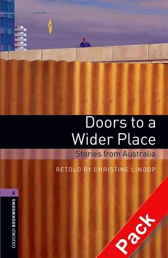 DOORS TO A WIDER PLACE: STORIES FROM AUSTRALIA (OXFORD BOOKWORMS. STAGE 4: CD PAC) | 9780194792806 | LINDOP, CHRISTINE  | Llibreria Aqualata | Comprar libros en catalán y castellano online | Comprar libros Igualada