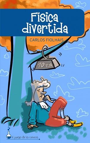 FISICA DIVERTIDA | 9788497543170 | FIOLHAIS, CARLOS | Llibreria Aqualata | Comprar libros en catalán y castellano online | Comprar libros Igualada