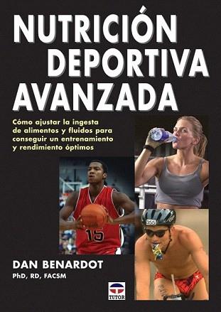 NUTRICION DEPORTIVA AVANZADA | 9788479026790 | BENARDOT, DAN | Llibreria Aqualata | Comprar llibres en català i castellà online | Comprar llibres Igualada