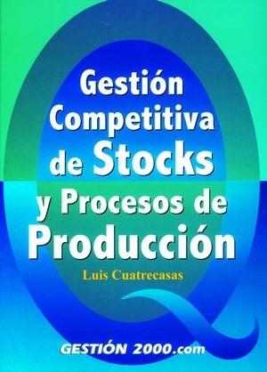 GESTION COMPETITIVA DE STOCKS Y PROCESOS DE PRODUCCION | 9788480888431 | CUATRECASAS ARBOS, LLUIS | Llibreria Aqualata | Comprar llibres en català i castellà online | Comprar llibres Igualada