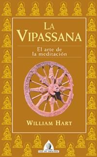 VIPASSANA, LA. EL ARTE DE LA MEDITACION | 9788441412637 | HART,WILLIAM | Llibreria Aqualata | Comprar llibres en català i castellà online | Comprar llibres Igualada