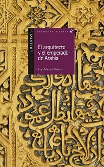 ARQUITECTO Y EL EMPERADOR DE ARABIA, EL (ALANDARA 10) | 9788426348463 | GISBERT, JOAN MANUEL | Llibreria Aqualata | Comprar llibres en català i castellà online | Comprar llibres Igualada