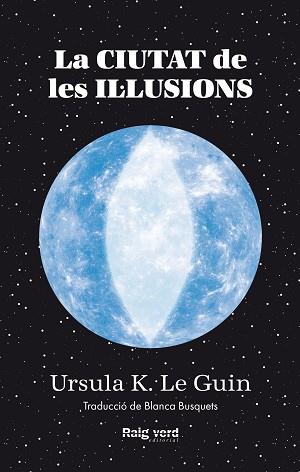 CIUTAT DE LES IL·LUSIONS | 9788419206305 | LE GUIN, URSULA K. | Llibreria Aqualata | Comprar llibres en català i castellà online | Comprar llibres Igualada