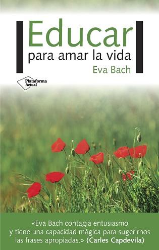 EDUCAR PARA AMAR LA VIDA | 9788417002695 | BACH COBACHO, EVA | Llibreria Aqualata | Comprar llibres en català i castellà online | Comprar llibres Igualada