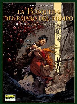 BUSQUEDA DEL PAJARO DEL TIEMPO 6. EL LIBRO MAGICO DE LOS DIO | 9788467900248 | LE TENDRE, REGIS LOISEL / AOUAMRI | Llibreria Aqualata | Comprar llibres en català i castellà online | Comprar llibres Igualada