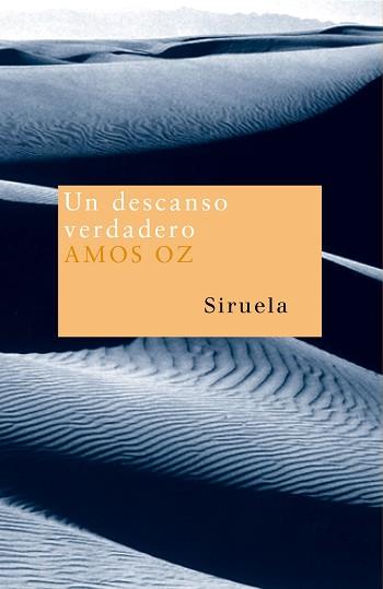 DESCANSO VERDADERO, UN (SIRUELA 84) | 9788478442386 | OZ, AMOS | Llibreria Aqualata | Comprar llibres en català i castellà online | Comprar llibres Igualada