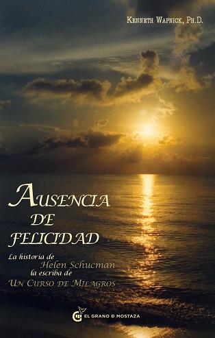 AUSENCIA DE FELICIDAD | 9788493727437 | WAPNICK, KENNETH | Llibreria Aqualata | Comprar llibres en català i castellà online | Comprar llibres Igualada