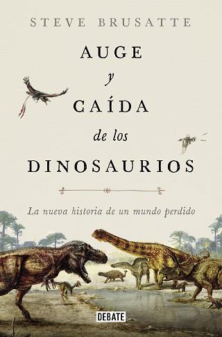 AUGE Y CAÍDA DE LOS DINOSAURIOS | 9788419399991 | BRUSATTE, STEVE | Llibreria Aqualata | Comprar llibres en català i castellà online | Comprar llibres Igualada