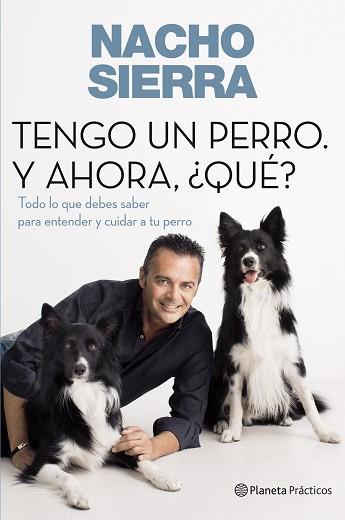 TENGO UN PERRO. Y AHORA, QUE? | 9788408109228 | SIERRA, NACHO | Llibreria Aqualata | Comprar llibres en català i castellà online | Comprar llibres Igualada