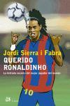 QUERIDO RONALDINHO | 9788476697061 | SIERRA I FABRA, JORDI | Llibreria Aqualata | Comprar llibres en català i castellà online | Comprar llibres Igualada