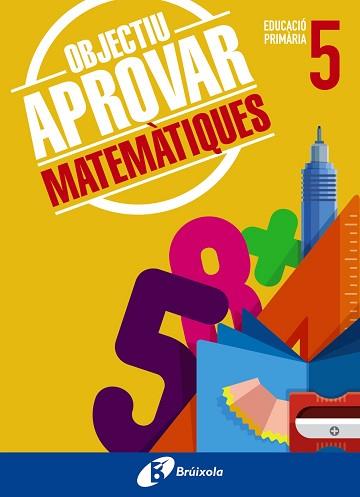 OBJECTIU APROVAR MATEMÀTIQUES 5 PRIMÀRIA | 9788499062099 | ROIG COMPANY, ALBERT | Llibreria Aqualata | Comprar llibres en català i castellà online | Comprar llibres Igualada