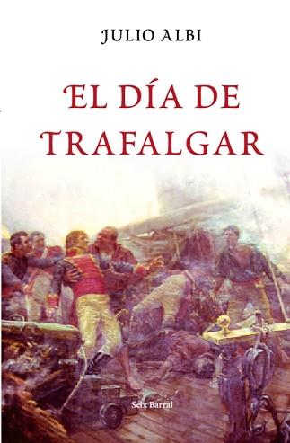 DIA DE TRAFALGAR, EL | 9788432296574 | ALBI, JULIO | Llibreria Aqualata | Comprar llibres en català i castellà online | Comprar llibres Igualada