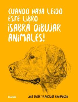 CUANDO HAYA LEIDO ESTE LIBRO ¡SABRÁ DIBUJAR ANIMALES! | 9788410048676 | SPICER, JAKE | Llibreria Aqualata | Comprar llibres en català i castellà online | Comprar llibres Igualada