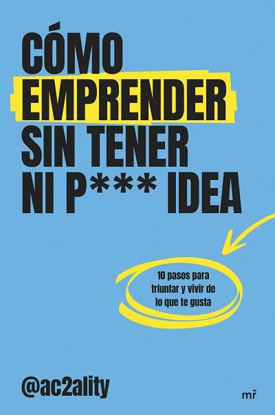 CÓMO EMPRENDER SIN TENER NI PUTA IDEA | 9788427053076 | AC2ALITY | Llibreria Aqualata | Comprar llibres en català i castellà online | Comprar llibres Igualada