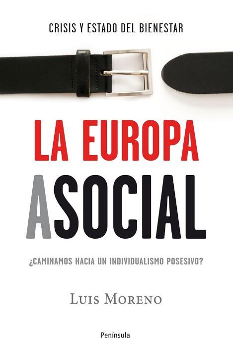 EUROPA ASOCIAL, LA.  CRISIS Y ESTADO DEL BIENESTAR | 9788499421698 | MORENO FERNÁNDEZ, LUIS | Llibreria Aqualata | Comprar llibres en català i castellà online | Comprar llibres Igualada