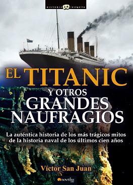 TITANIC Y OTROS GRANDES NAUFRAGIOS | 9788499676357 | SAN JUAN, VICTOR | Llibreria Aqualata | Comprar llibres en català i castellà online | Comprar llibres Igualada