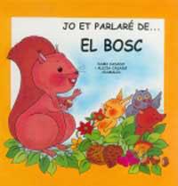 JO ET PARLARE DE...EL BOSC (JO ET PARLARE DE...5) | 9788427274853 | CASADO, DAMI Y ALICIA | Llibreria Aqualata | Comprar llibres en català i castellà online | Comprar llibres Igualada